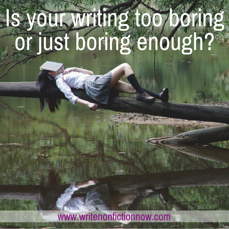 writing boring or not boring enough