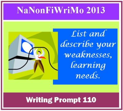 Writing Prompt: List and Describe your Weaknesses, Learning Needs.