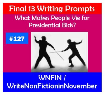 Writing Prompt: What Makes People Vie for Presidential Bids?