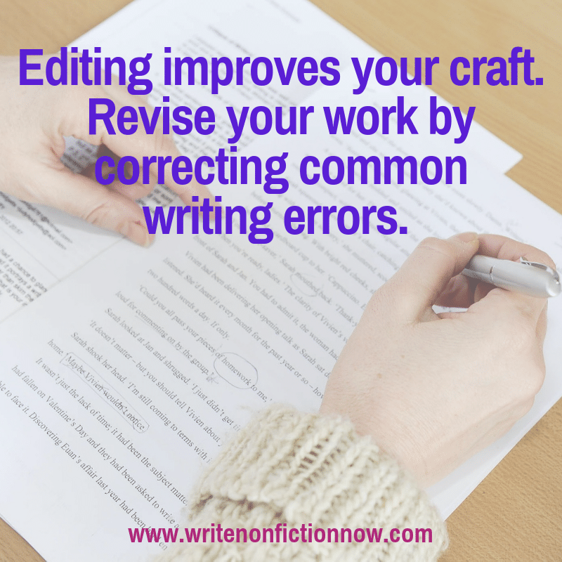 Editing improves your writing craft--watch for common errors