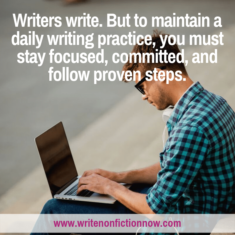 steps for creating a daily writing practice or daily writing habit