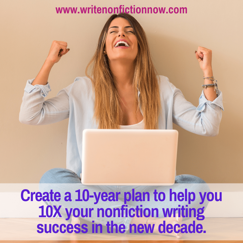 Increase your writing success tenfold in the new decade