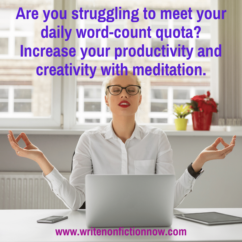meditation helps nonfiction writers meet their word count and become more creative