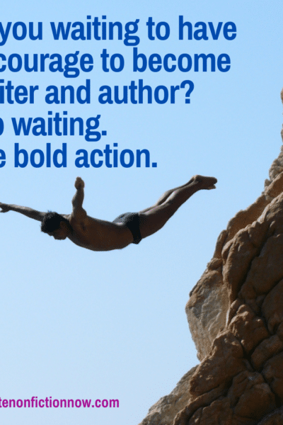 stop waiting for courage to become a writer and author