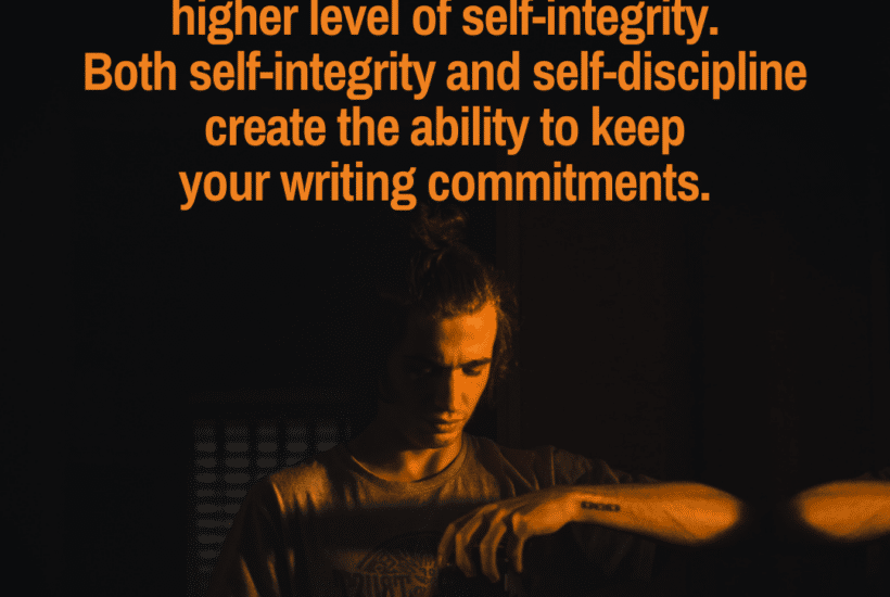 how self-discipline and self-integrity help you write consistently