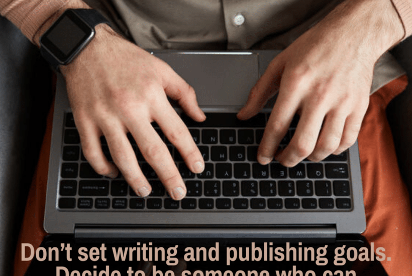 change your identity to achieve your writing and publishing goals