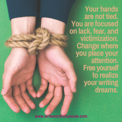 How to Untie Your Hands and Reach for Your Writing Dreams