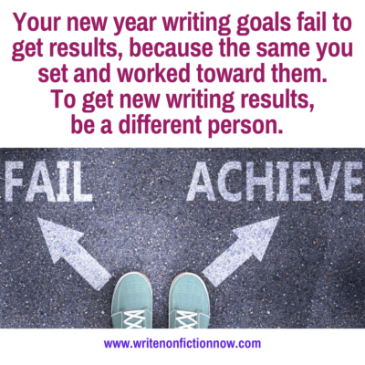 Why Your New Year Writing Goals May Fail to Get Results