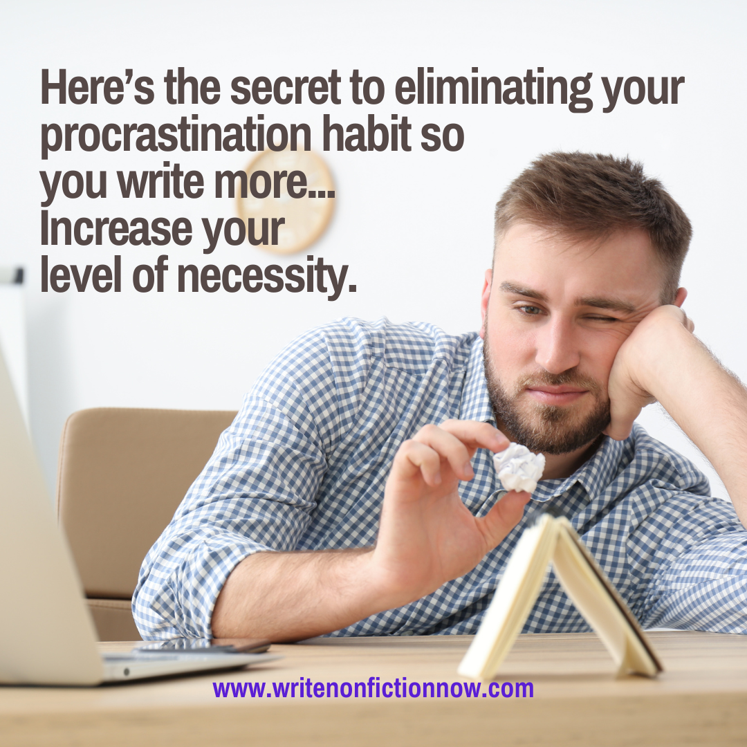 Necessity reduces procrastination so you write more.